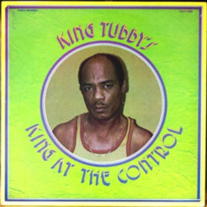 King Tubbys - King at the Control Dub Wise - Ranking Joe King Tubbys - King at the Control Dub Wise - Ranking Joe