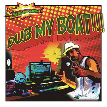 Sergent Garcia - DUB MY BOAT EP - SABOR DISCOS