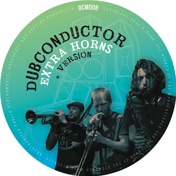 Extra Love / Dubconductor - 500 Years / Extra Horns - Dub Conductor Music