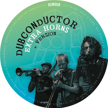 Extra Love / Dubconductor - 500 Years / Extra Horns - Dub Conductor Music Extra Love / Dubconductor - 500 Years / Extra Horns - Dub Conductor Music