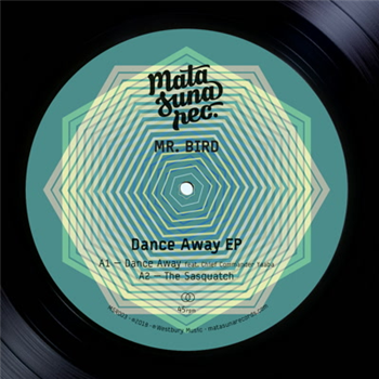 Mr. Bird - Dance Away EP - Matasuna Records