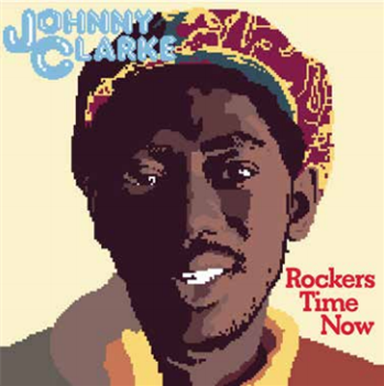 Johnny Clarke - Rockers Time Now - Get On Down