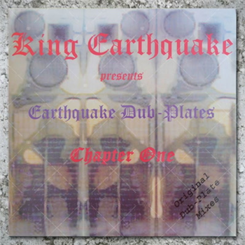 King Earthquake - Dubplates Chapter One - King Earthquake