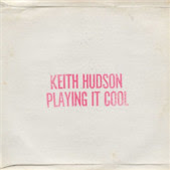Keith Hudson - Playing It Cool And Playing It Right - BASIC REPLAY