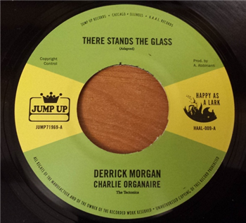 Derrick Morgan - THERE STANDS THE GLASS 7 - Jump Up / Happy As A Lark