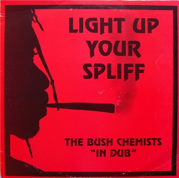 BUSH CHEMISTS - LIGHT UP YOUR SPLIFF LP - MANIA DUB