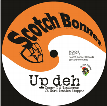 Danny T & Tradesman ft Mark Iration - Up deh  - Scotch Bonnet Records