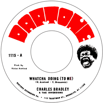 Charles Bradley feat The Inversions  7 - Daptone