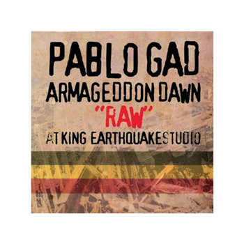 Pablo Gad - Armageddon Dawn "Raw" at King Earthquake Studio - Reggae On Top