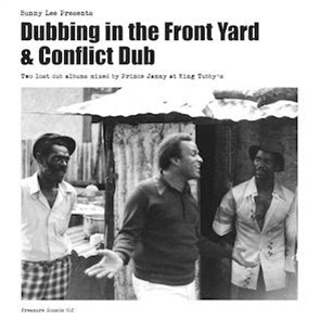 Bunny Lee Presents Dubbing in the Front Yard & Conflict Dub (2 X LP) - Pressure Sounds