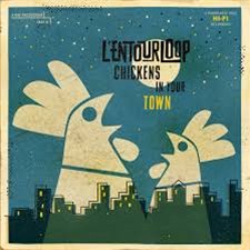 LEntourloop - Chickens in Your Town (2 X LP) - X-Ray Production