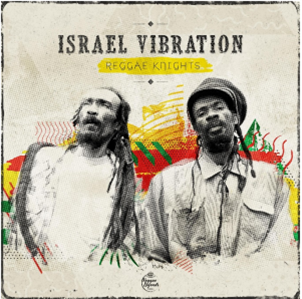 Israel Vibration - Reggae Knights (2 X LP) - UTOPIA