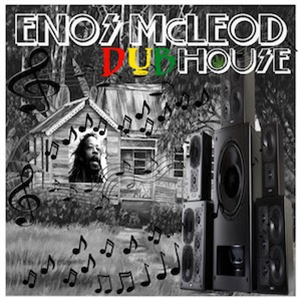 Enos McLeod - Dub House - Amussu Music