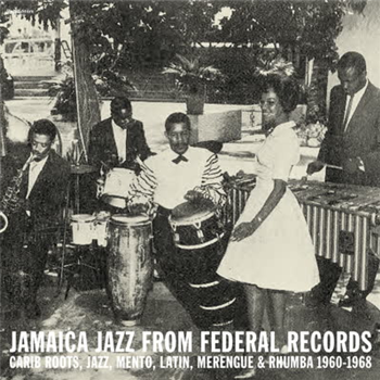 Jamaica Jazz from Federal Records: Carib Roots, Jazz, Mento, Latin, Merengue & Rhumba 1960-1968 - Various Artists - Dub Store Records