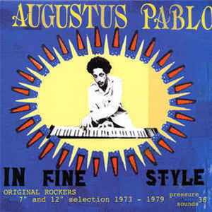 Augustus Pablo - In Fine Style - Pressure Sounds
