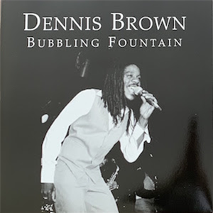 Dennis Brown - Bubbling Fountain - Ranking Joe 