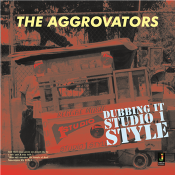 THE AGGROVATORS - DUBBING IT STUDIO 1 STYLE - JAMAICAN RECORDINGS