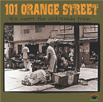 Various Artists - 101 Orange Street – Ska Meets The Rocksteady Train - Kingston Sounds