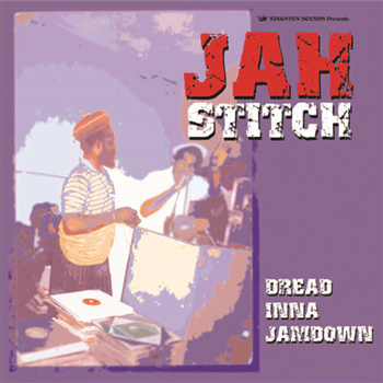 JAH STITCH - DREAD INNA JAMDOWN - Kingston Sounds