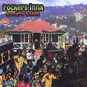 Various Artists - Rockers Inna Hungry Town, Vol. 1 - Hungry Town