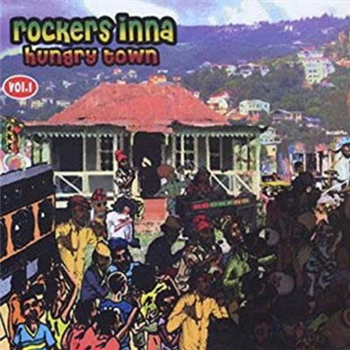 Various Artists - Rockers Inna Hungry Town, Vol. 1 - Hungry Town Various Artists - Rockers Inna Hungry Town, Vol. 1 - Hungry Town