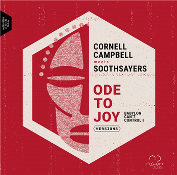 CORNELL CAMPBELL MEETS SOOTHSAYERS   - Ode To Joy (Babylon Can’t Control I) – Versions (Ojah/Ruv Bytes)  EP - Alchemy Dubs