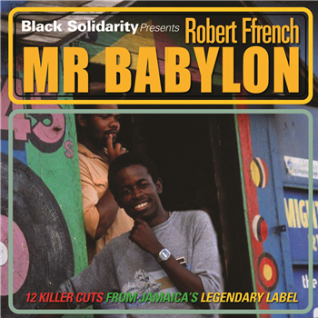 ROBERT FFRENCH - Mr. Babylon - Black Solidarity