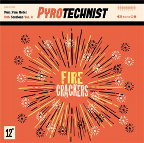 Pyrotechnist - Fire Crackers - Badasonic Records