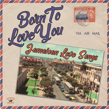 Various Artists - Born To Love You – Jamaican Love Songs - Kingston Sounds