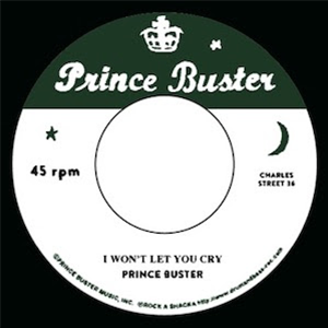 Prince Buster - I Won’t Let You Cry / I’m Sorry - Rock-A-Shacka