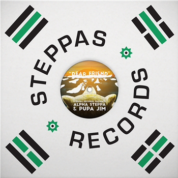 Alpha Steppa & Pupa Jim - Dear Friend - Steppas Records