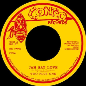 Two Plus One - Jah Say Love - Jah Fingers