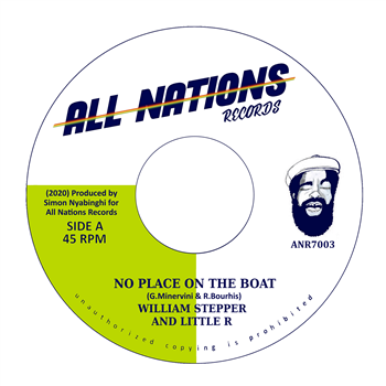 WILLIAM STEPPER & LITTLE R / SIMON NYABINGHI - NO PLACE ON THE BOAT / SOME PLACE ON THE DUB - All Nation Records WILLIAM STEPPER & LITTLE R / SIMON NYABINGHI - NO PLACE ON THE BOAT / SOME PLACE ON THE DUB - All Nation Records