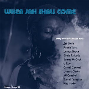 Various artists - When Jah Shall Come - Bunny Lee Roots compilation - Pressure Sounds