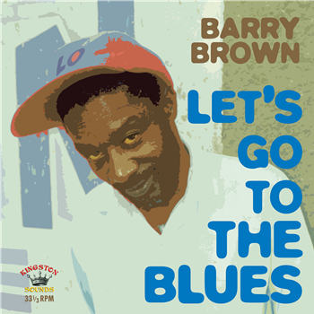 Barry Brown - Lets Go To The Blues - Kingston Sounds