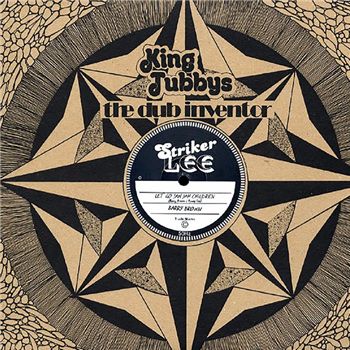 Barry Brown & King Tubby - Let Go Jah Jah Children / Leggo Jah Jah Children Dubplate - Striker Lee / King Tubbys The Dub Inventor