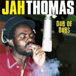 JAH THOMAS - DUB OF DUBS - SECRET RECORDS
