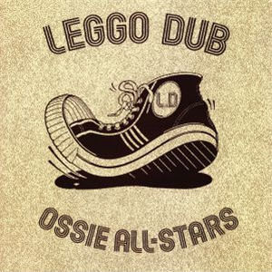 OSSIE ALL STARS - LEGGO DUB - 17 NORTH PARADE