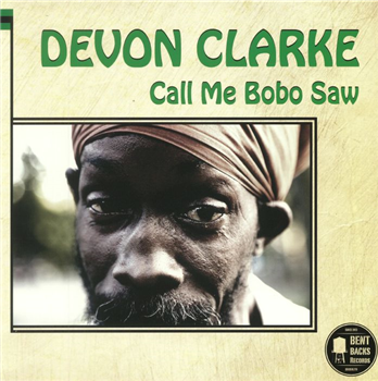 Devon CLARKE - Call Me Bobo Saw - Bent Backs Devon CLARKE - Call Me Bobo Saw - Bent Backs