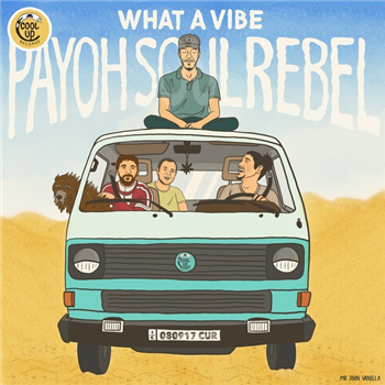 Payoh SoulRebel - What A Vibe - Cool Up Records