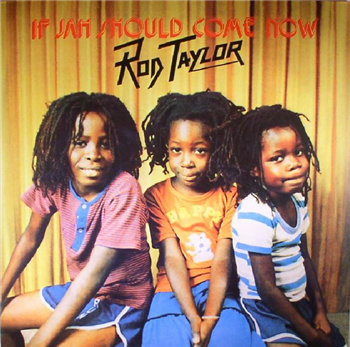 ROD TAYLOR - IF JAH SHOULD COME NOW - Deep Roots ROD TAYLOR - IF JAH SHOULD COME NOW - Deep Roots