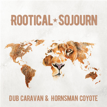 Dub Caravan & Hornsman Coyote - Rootical Sojourn (2 x LP) - Dread Camel