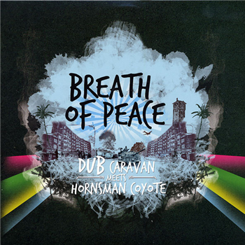 Dub Caravan Meets Hornsman Coyote - BREATH OF PEACE (2 x LP) - Dread Camel Dub Caravan Meets Hornsman Coyote - BREATH OF PEACE (2 x LP) - Dread Camel