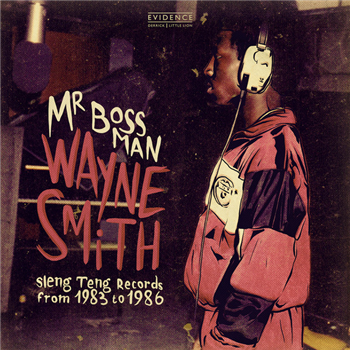 WAYNE SMITH - MR BOSSMAN (Sleng Teng Records 1983- 1986) - Evidence WAYNE SMITH - MR BOSSMAN (Sleng Teng Records 1983- 1986) - Evidence