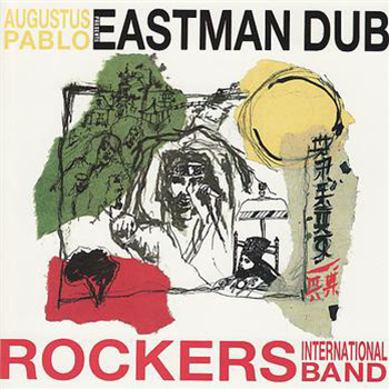 Augustus Pablo, Rockers International - Eastman Dub - Greensleeves Records