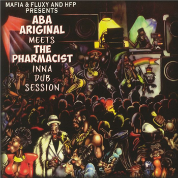 Aba-Ariginals Meets The Pharmacist - Inna Dub Session - HFP