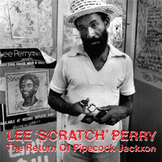 LEE SCRATCH PERRY - THE RETURN OF PIPECOCK JACKSON - Honest Jon’s