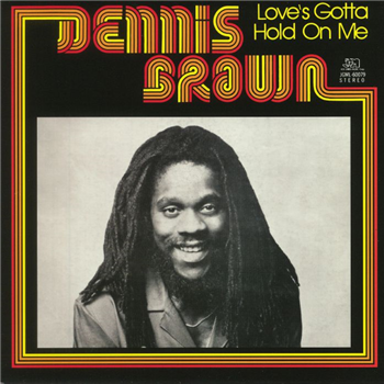 DENNIS BROWN - LOVES GOTTA HOLD ON ME - JOE GIBBS