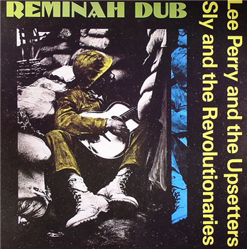 Lee PERRY & THE UPSETTERS / SLY & THE REVOLUTIONARIES - Reminah Dub - Original