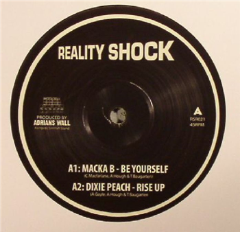 MACKA B, DIXIE PEACH, REALITY SOULJAHS - Be Yourself (10") - Reality Shock